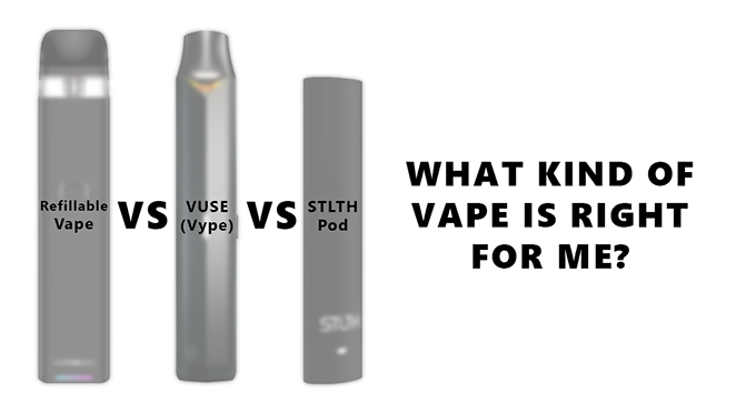 Vuse Pods (Vype), STLTH Pods, Disposable Vape or Refillable Vape? Vuse Pods (Vype), STLTH Pods, Disposable Vape or Refillable Vape?