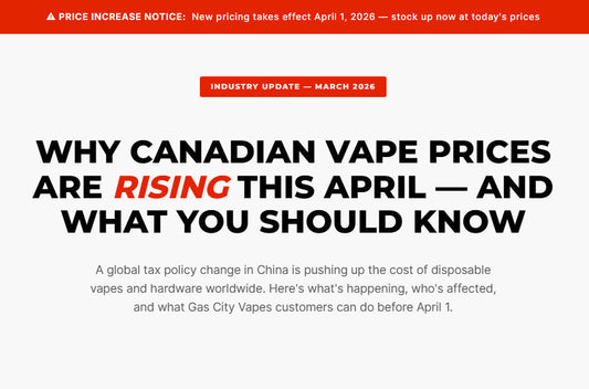 Why Are Vape Prices Going Up In Canada 2026
